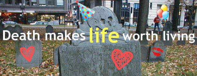 death makes life worth living
